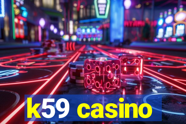 k59 casino